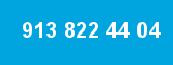 913 822 44 04 913 822 44 04